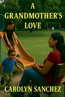 A Grandmother's Love B0FPJYLYVY Book Cover