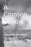 A Crimson Cohort: Color of The Apocalypse B0CQY1V3YN Book Cover