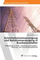 Sicherheitsstromversorgung und Notstromversorgung in Krankenanstalten 3639642392 Book Cover