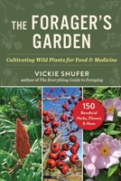 Growing Wild: Know It, Grow It, Harvest It, Use It 1510784551 Book Cover