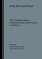 Loss, Hurt and Hope: The Complex Issues of Bereavement and Trauma in Children 1847182542 Book Cover