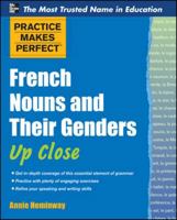 Practice Makes Perfect French Nouns and Their Genders Up Close 0071753966 Book Cover