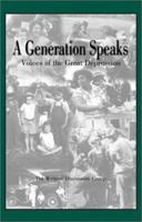 A Generation Speaks: Voices of the Great Depression 1880849216 Book Cover