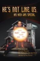 He's Not Like Us. His Kick Was Special. Undo 151277703X Book Cover