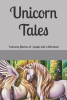 Unicorn Tales: Unicorns Stories of Magic and Adventure B0BRLYK1ST Book Cover