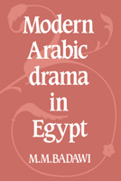 Modern Arabic Drama in Egypt 0521020735 Book Cover