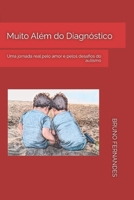 Muito Além do Diagnóstico: Uma jornada real pelo amor e pelos desafios do autismo (Portuguese Edition) B0F495TZG1 Book Cover