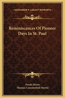 Reminiscences of Pioneer Days in St. Paul 1034488708 Book Cover