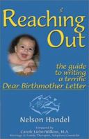 Reaching Out: The Guide to Writing a Terrific Dear Birthmother Letter 0971619824 Book Cover