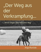 "Der Weg aus der Verkrampfung...: ...oft ein langer, aber heilsamer Weg B09WKW8FWX Book Cover