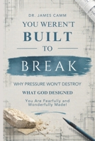 You Weren't Built to Break: Why Pressure Won't Destroy What God Designed B0GZV8KRM8 Book Cover