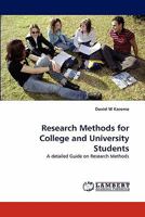 Research Methods for College and University Students: A detailed Guide on Research Methods 3838341058 Book Cover