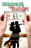 Money & Your Relationships: Exploring the Role of Money in Relationships Wealth, Love and Beyond - Navigating the Multifaceted Dynamics of Modern Relationships A Journey Through Money Matters in Love B0CQLGZ5W9 Book Cover