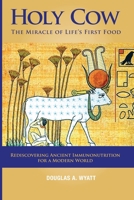 Holy Cow: The Miracle of Life's First Food B0CKD5LMC5 Book Cover