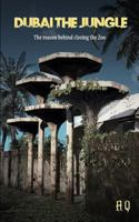 Dubai the Jungle: The Reason Behind Closing the Zoo 1719820619 Book Cover