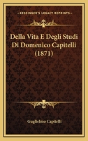 Della Vita E Degli Studi Di Domenico Capitelli (1871) 1160421439 Book Cover