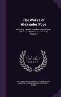 The Works of Alexander Pope: Including Several Hundred Unpublished Letters, and Other New Materials; Volume 7 0526057564 Book Cover