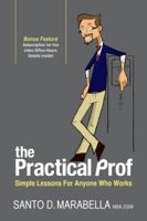 The Practical Prof: Simple Lessons for Anyone Who Works 1613050097 Book Cover
