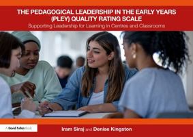 The Pedagogical Leadership in the Early Years (PLEY) Quality Rating Scale: Supporting Leadership for Learning in Centres and Classrooms 1032619392 Book Cover