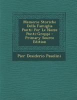 Memorie Storiche Della Famiglia Ponti: Per Le Nozze Ponti-Greppi - Primary Source Edition 101913738X Book Cover