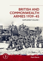 British and Commonwealth Armies 1939-45: Supplement 1 1804517348 Book Cover