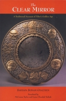 The Clear Mirror: A Traditional Account of Tibet's Golden Age 1559390484 Book Cover