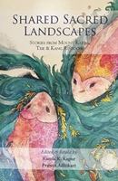 Shared Sacred Landscapes:: Stories from Mount Kailas 9937623820 Book Cover