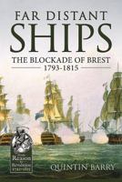 Far Distant Ships: The Blockade of Brest, 1793-1815 1915070910 Book Cover