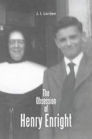 The Obsession of Henry Enright 1462036724 Book Cover