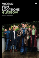 World Film Locations: Glasgow 1841507199 Book Cover