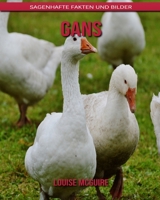 Gans: Sagenhafte Fakten und Bilder B08BDMH63Z Book Cover