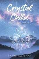 Crystal Child: The Diamond Star Saga 163985567X Book Cover