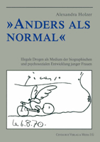 Anders ALS Normal: Illegale Drogen ALS Medium Der Biographischen Entwicklung Junger Frauen 3825503577 Book Cover