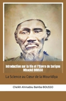 Introduction sur la Vie et l’Œuvre de Serigne Mbacké BOUSSO: La science au cœur de la Mouridiya B0C1JGTS75 Book Cover