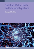 Quantum Walks, Limits, and Transport Equations 0750357452 Book Cover