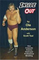 Inside Out: How Corporate America Destroyed Professional Wrestling 0974554502 Book Cover