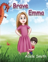 Brave Emma: Picture Book For Children And Their Parents 1095871811 Book Cover