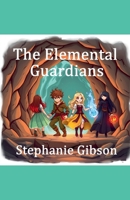 The Elemental Guardians (The Guardians) B0DWN7NRD3 Book Cover