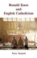 Ronald Knox and English Catholicism 0852442505 Book Cover