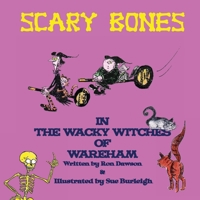 Scary Bones in the Wacky Witches of Wareham 1916756328 Book Cover