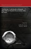 34;As for me, I will dwell at Mizpah .34;: The Tell en-Nasbeh Excavations after 85 Years 1463204167 Book Cover