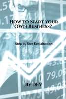 How to Start your OWN Business? B0BD8K8WQ1 Book Cover