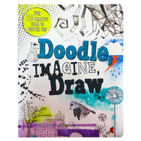 Doodle, Imagine, Draw: Over 150 Creative Ideas to Inspire You 147235222X Book Cover