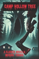 Camp Hollow Tree: A Slasher Novella B0F7G8BJKM Book Cover