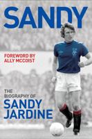 Sandy: The Authorised Biography of Sandy Jardine 1845029917 Book Cover
