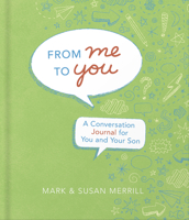 From Me to You (Son): A Conversation Journal for You and Your Son 0736975705 Book Cover