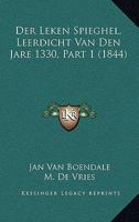 Der Leken Spieghel, Leerdicht Van Den Jare 1330, Part 1 (1844) 1167639324 Book Cover