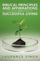 Biblical Principles and Affirmations for Successful Living 143897731X Book Cover