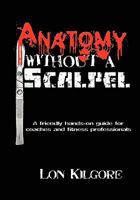 Anatomy Without a Scalpel 0615390722 Book Cover