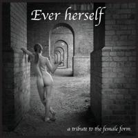 Ever herself: a tribute to the female form 0993097030 Book Cover